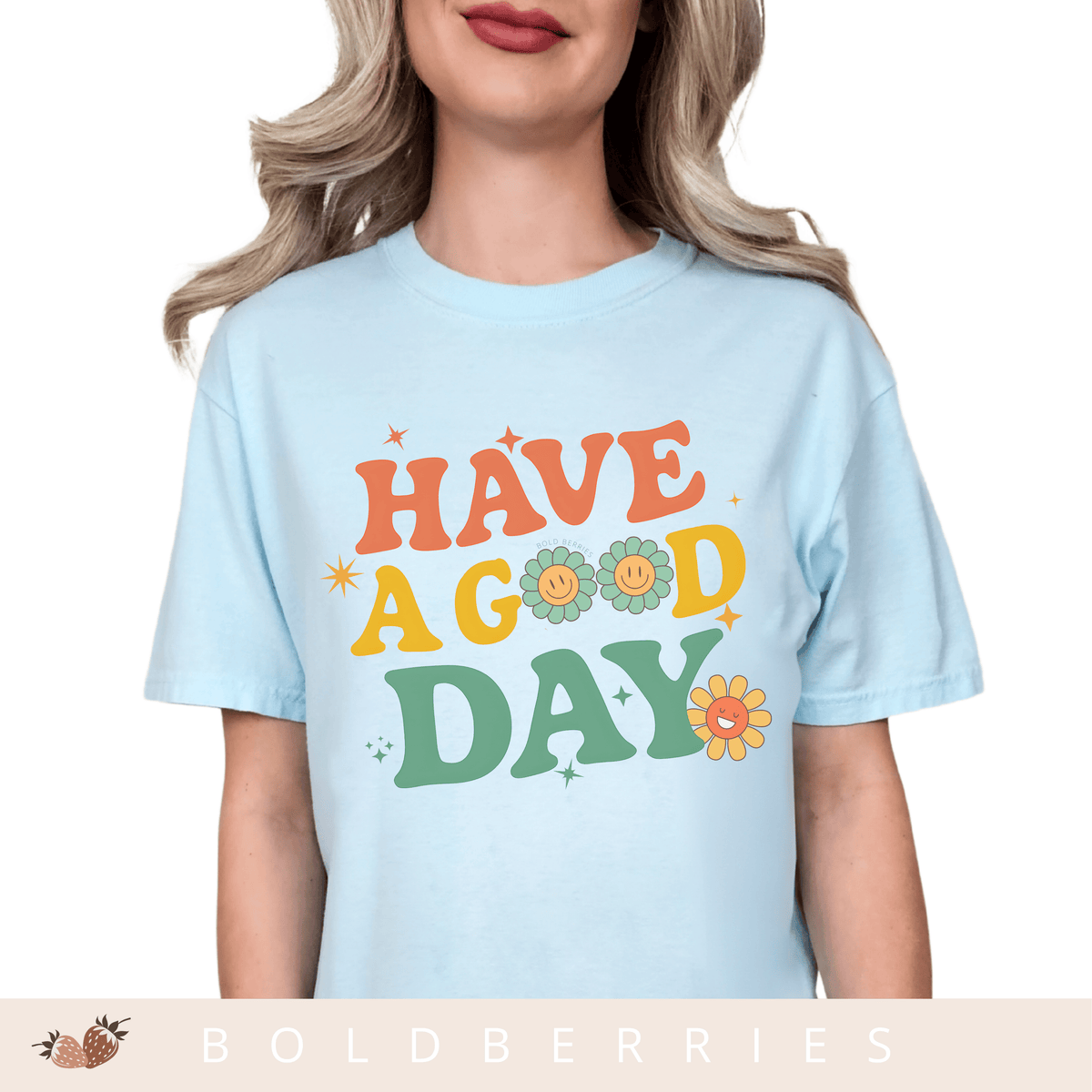 Have a Good Day - Adult T-Shirt