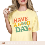 Have a Good Day - Adult T-Shirt