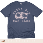 Dream Big Nap Hard - Adult T-Shirt