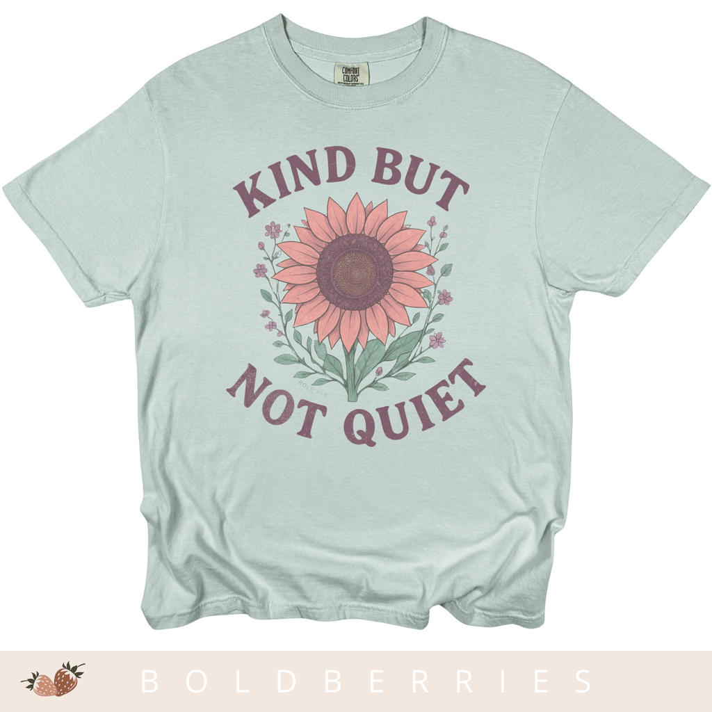 Kind But Not Quiet - Adult T-Shirt