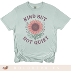 Kind But Not Quiet - Adult T-Shirt