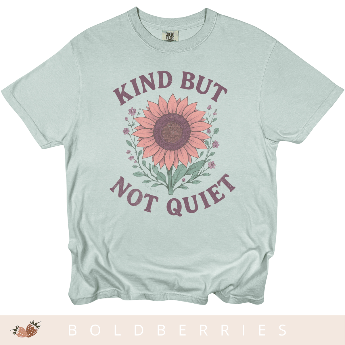 Kind But Not Quiet - Adult T-Shirt