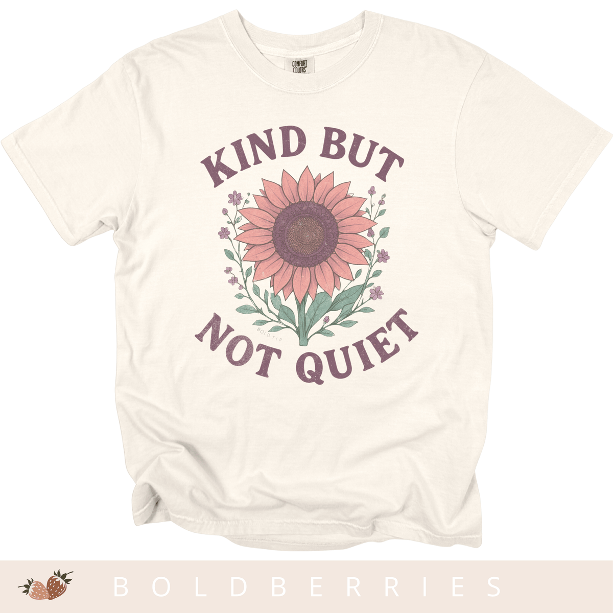 Kind But Not Quiet - Adult T-Shirt