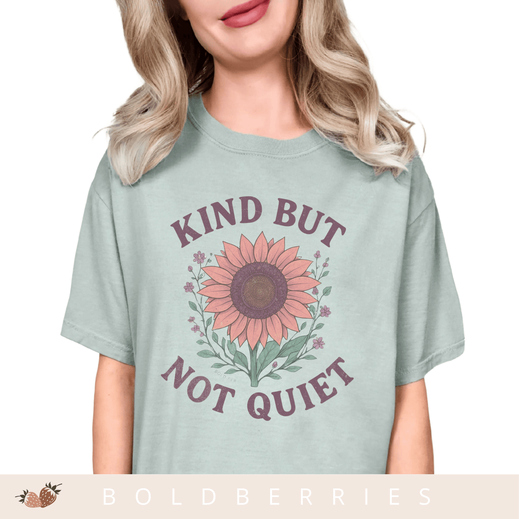 Kind But Not Quiet - Adult T-Shirt