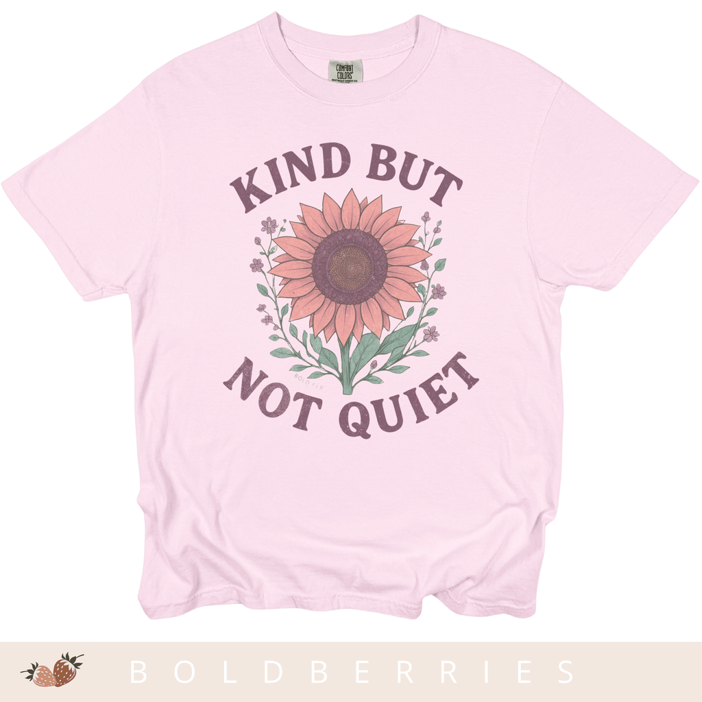 Kind But Not Quiet - Adult T-Shirt