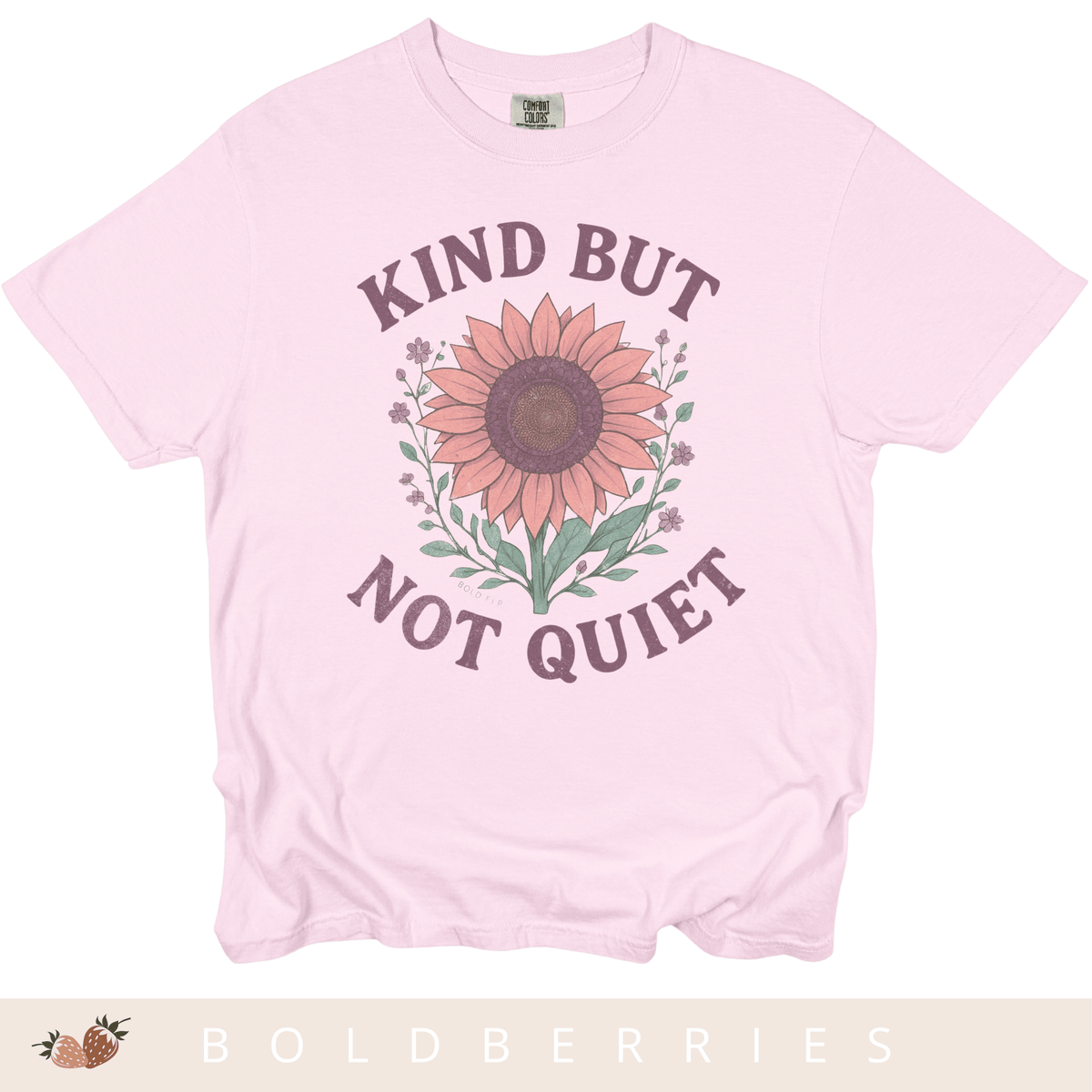 Kind But Not Quiet - Adult T-Shirt