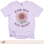 Kind But Not Quiet - Adult T-Shirt