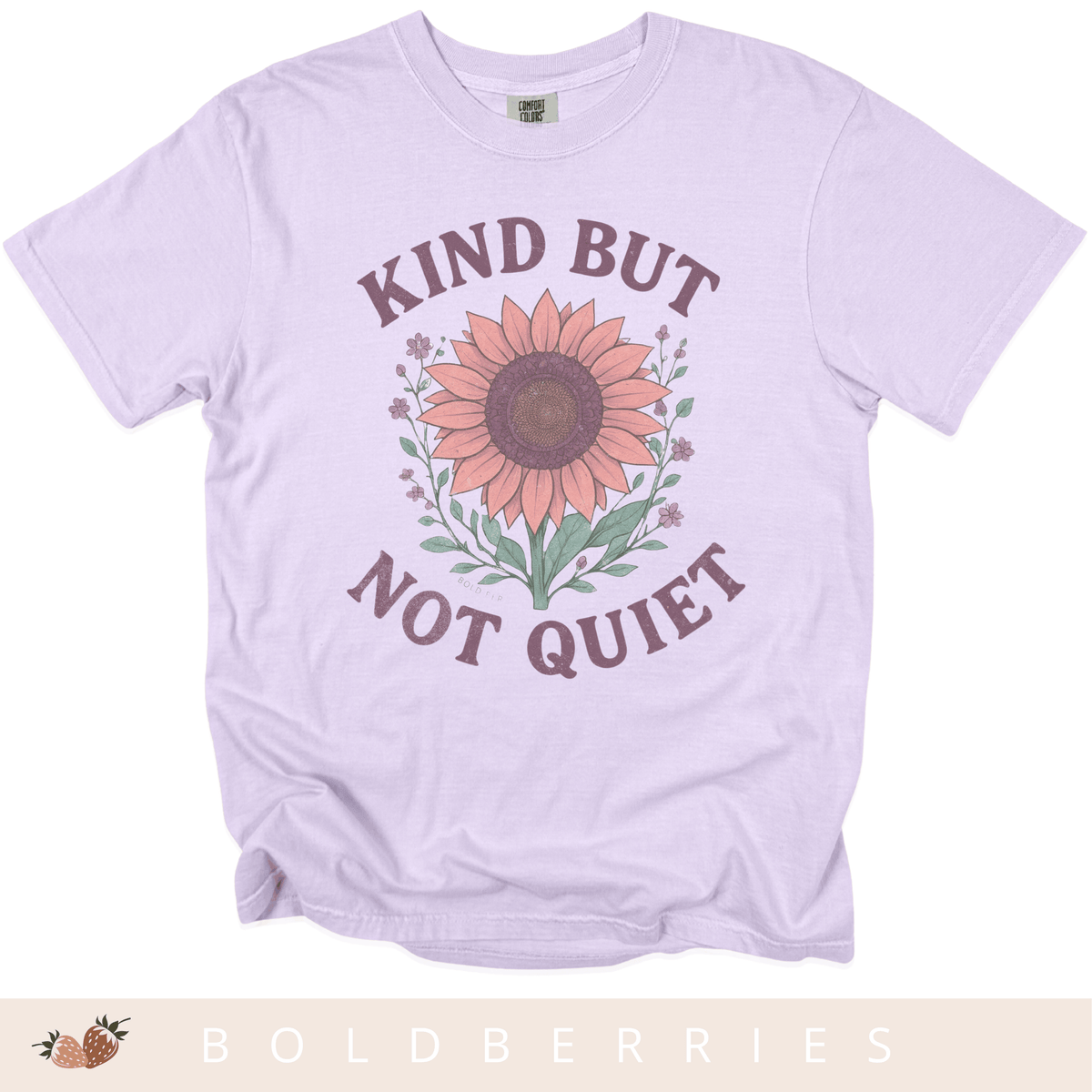 Kind But Not Quiet - Adult T-Shirt