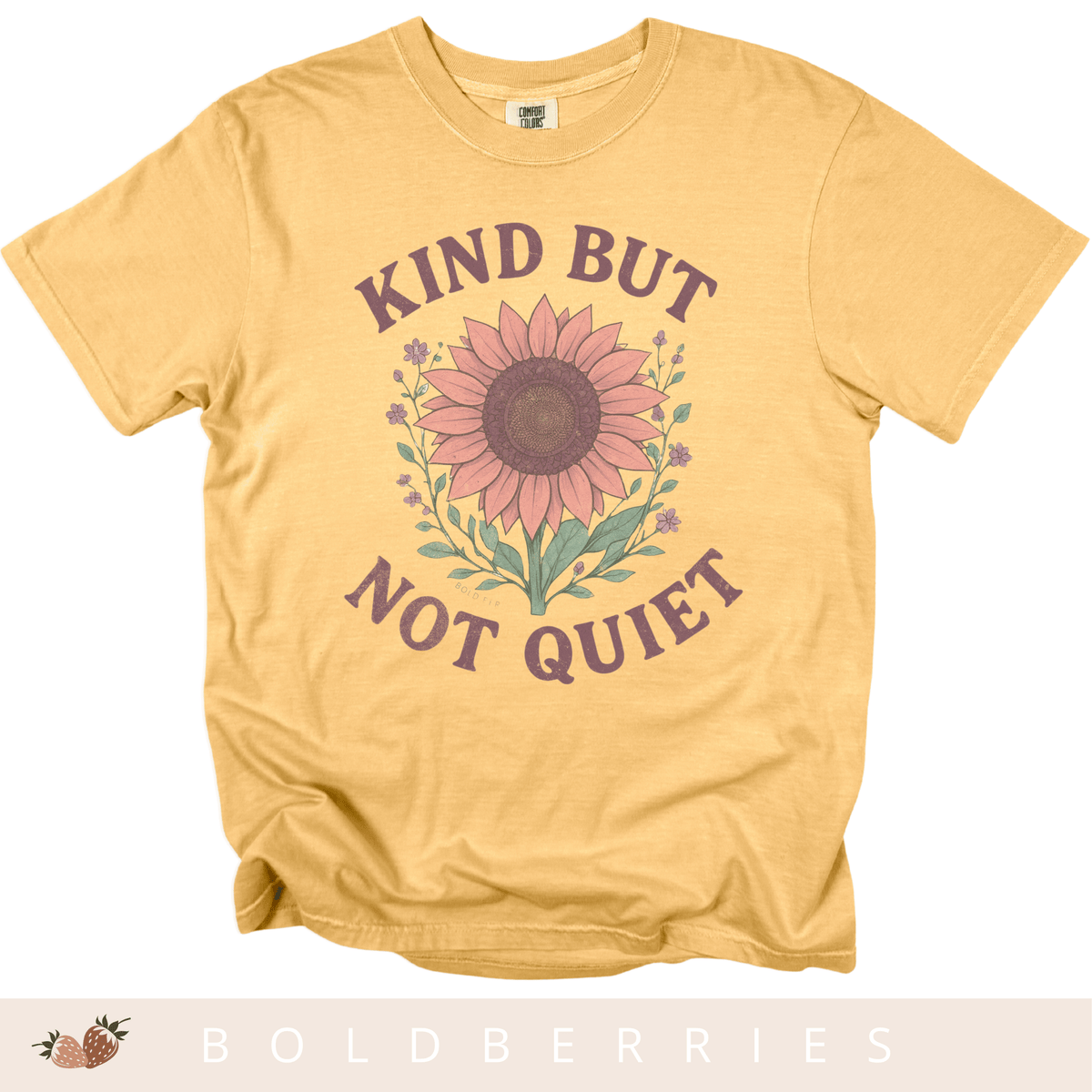Kind But Not Quiet - Adult T-Shirt