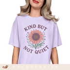 Kind But Not Quiet - Adult T-Shirt