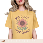 Kind But Not Quiet - Adult T-Shirt