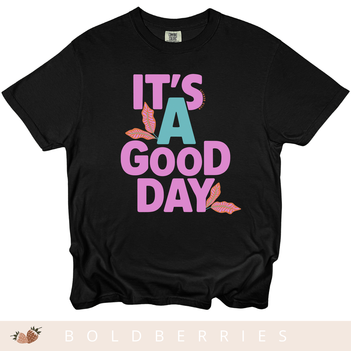 It's A Good Day - Adult T-Shirt