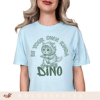 Be Your Own Kinda Dino - Adult T-Shirt