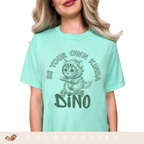 Be Your Own Kinda Dino - Adult T-Shirt