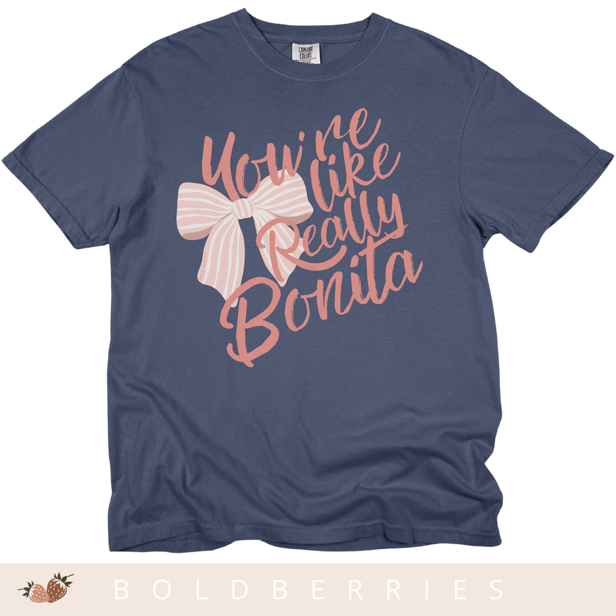 You're Like Really Bonita - Adult T-Shirt