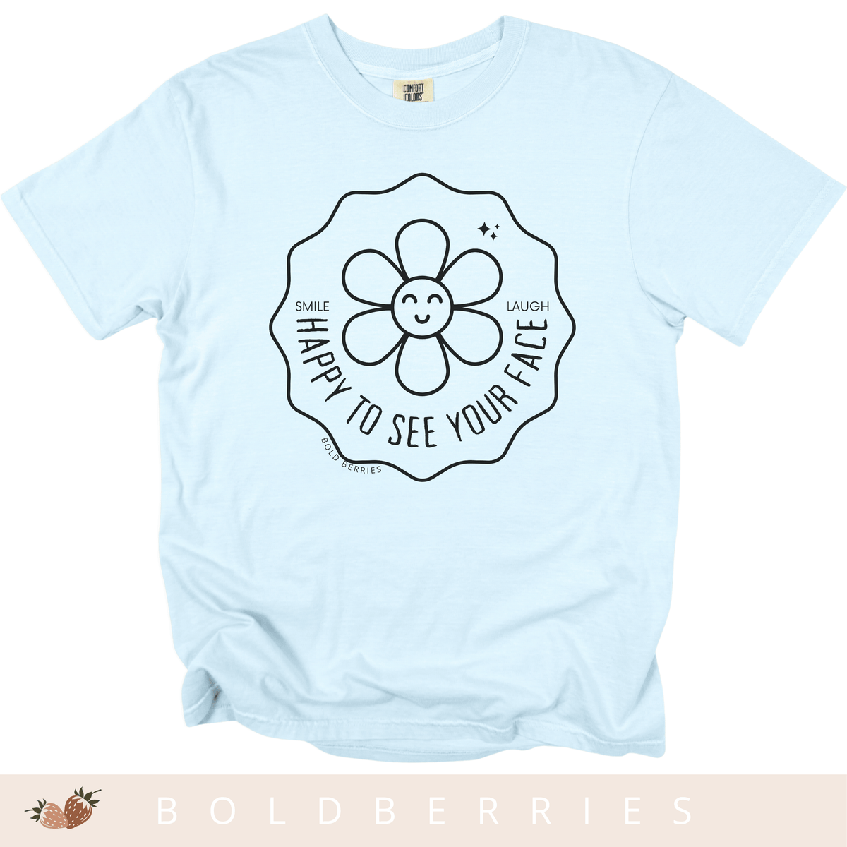 Happy to See Your Face - Adult T-Shirt