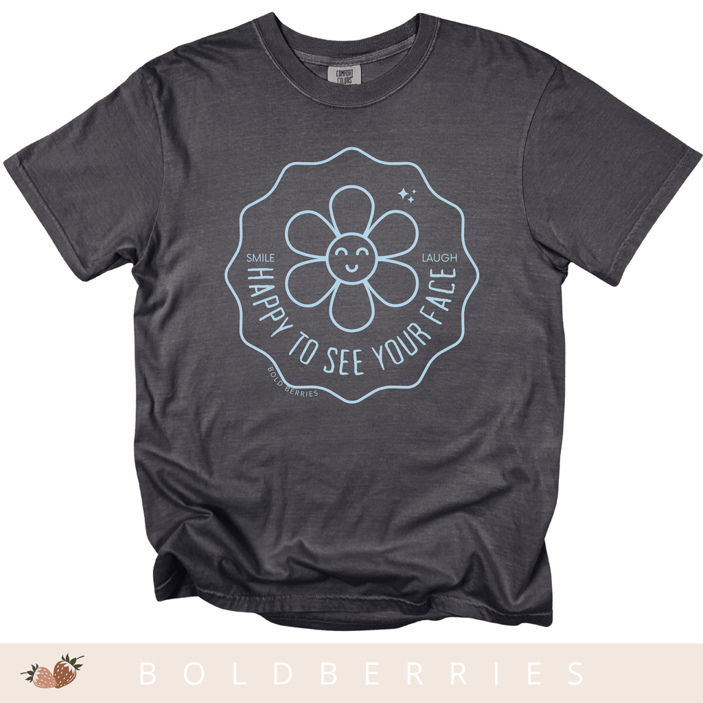 Happy to See Your Face - Adult T-Shirt