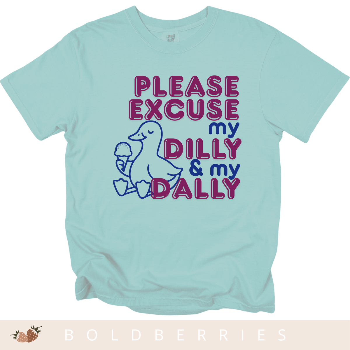 Please Excuse My Dilly & My Dally - Adult T-Shirt