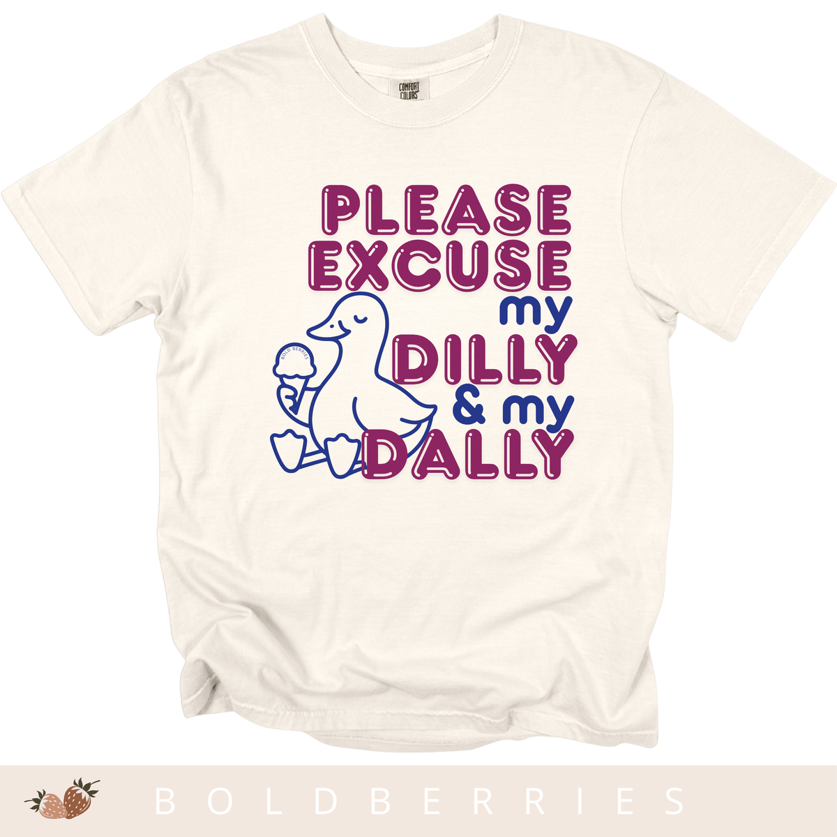 Please Excuse My Dilly & My Dally - Adult T-Shirt