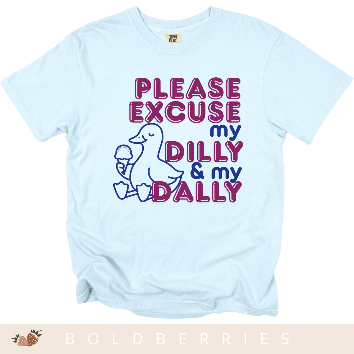 Please Excuse My Dilly & My Dally - Adult T-Shirt