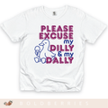 Please Excuse My Dilly & My Dally - Adult T-Shirt