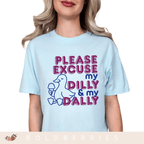 Please Excuse My Dilly & My Dally - Adult T-Shirt