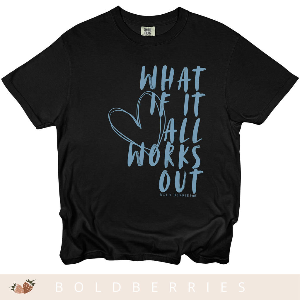 What If It All Works Out - Adult T-Shirt