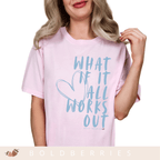 What If It All Works Out - Adult T-Shirt