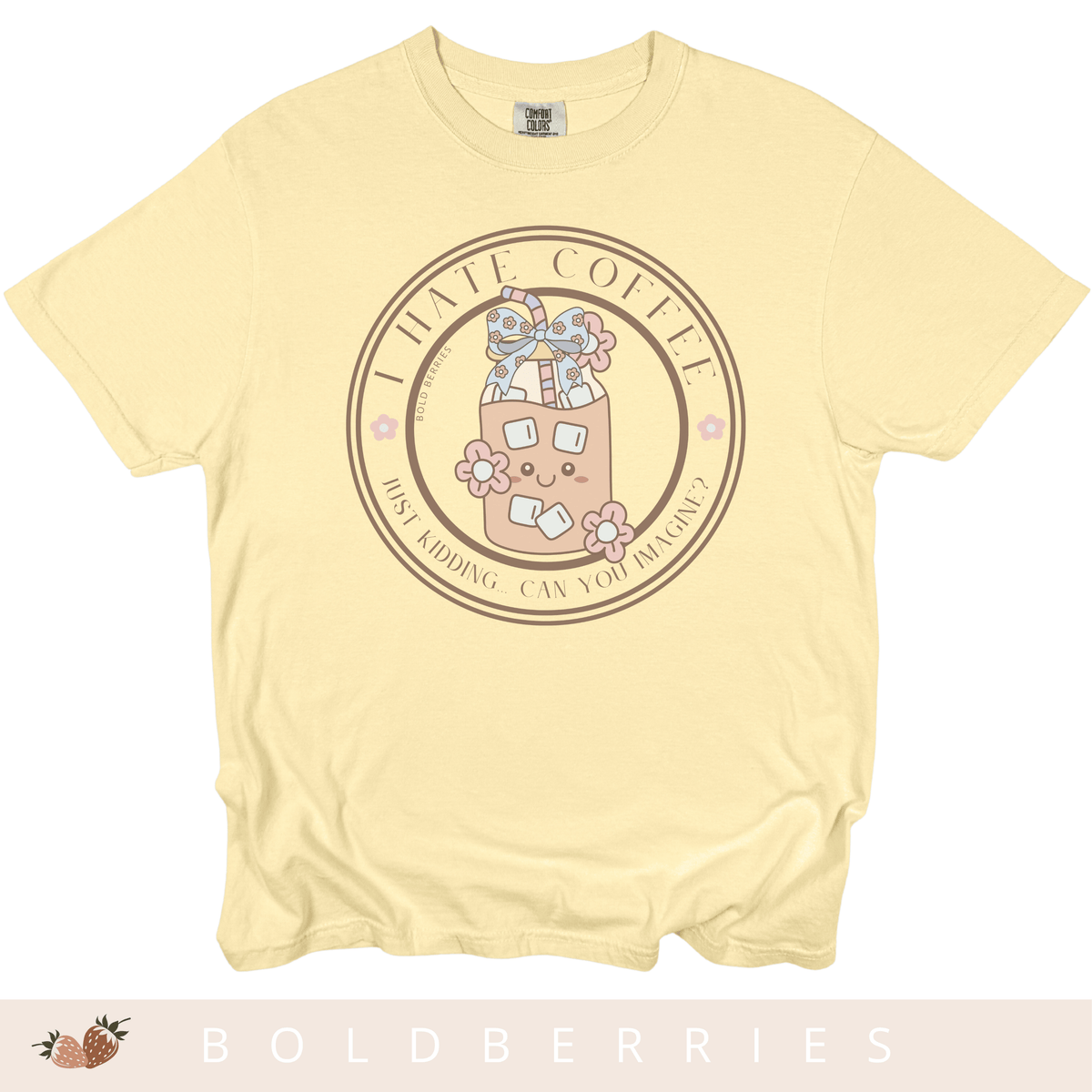 I Hate Coffee.. Just Kidding, Can You Imagine? - Adult T-Shirt