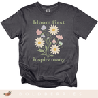Bloom First Inspire Many - April Birth Flowers - Adult T-Shirt