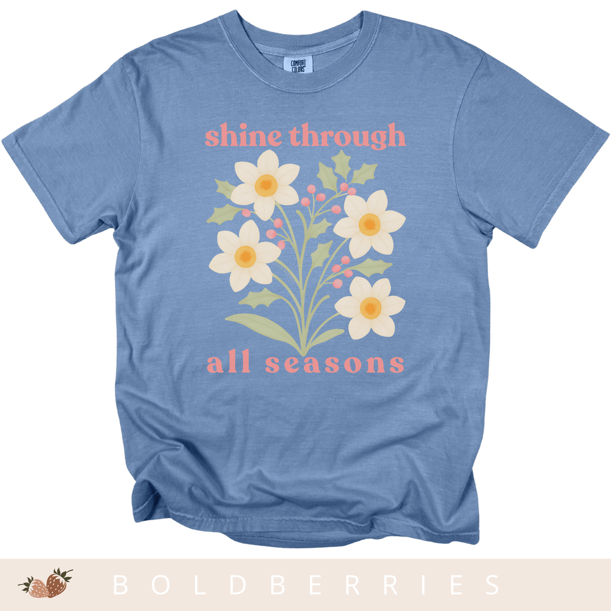Shine Through All Seasons - December Birth Flowers - Adult T-Shirt
