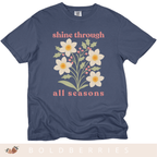 Shine Through All Seasons - December Birth Flowers - Adult T-Shirt