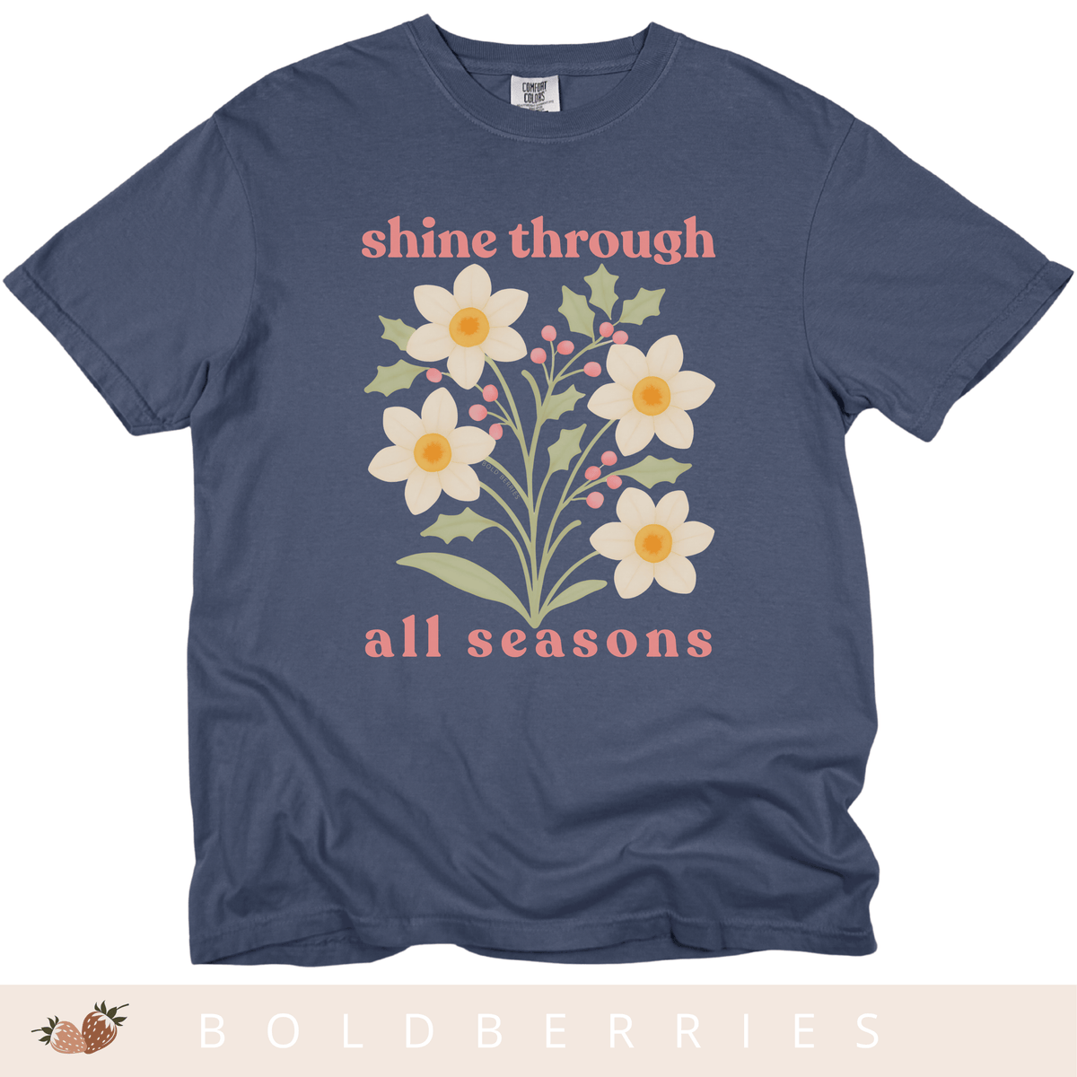 Shine Through All Seasons - December Birth Flowers - Adult T-Shirt