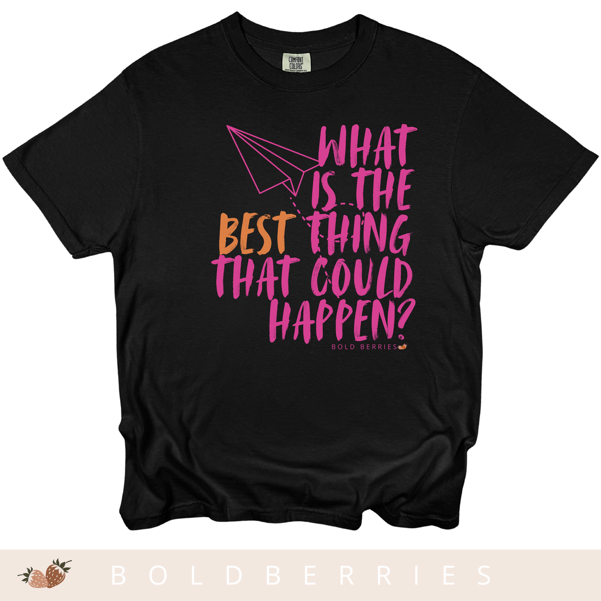 What is the BEST that Could Happen? - Adult T-Shirt