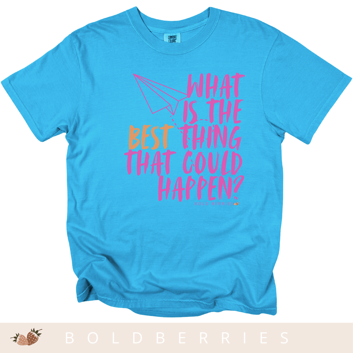 What is the BEST that Could Happen? - Adult T-Shirt