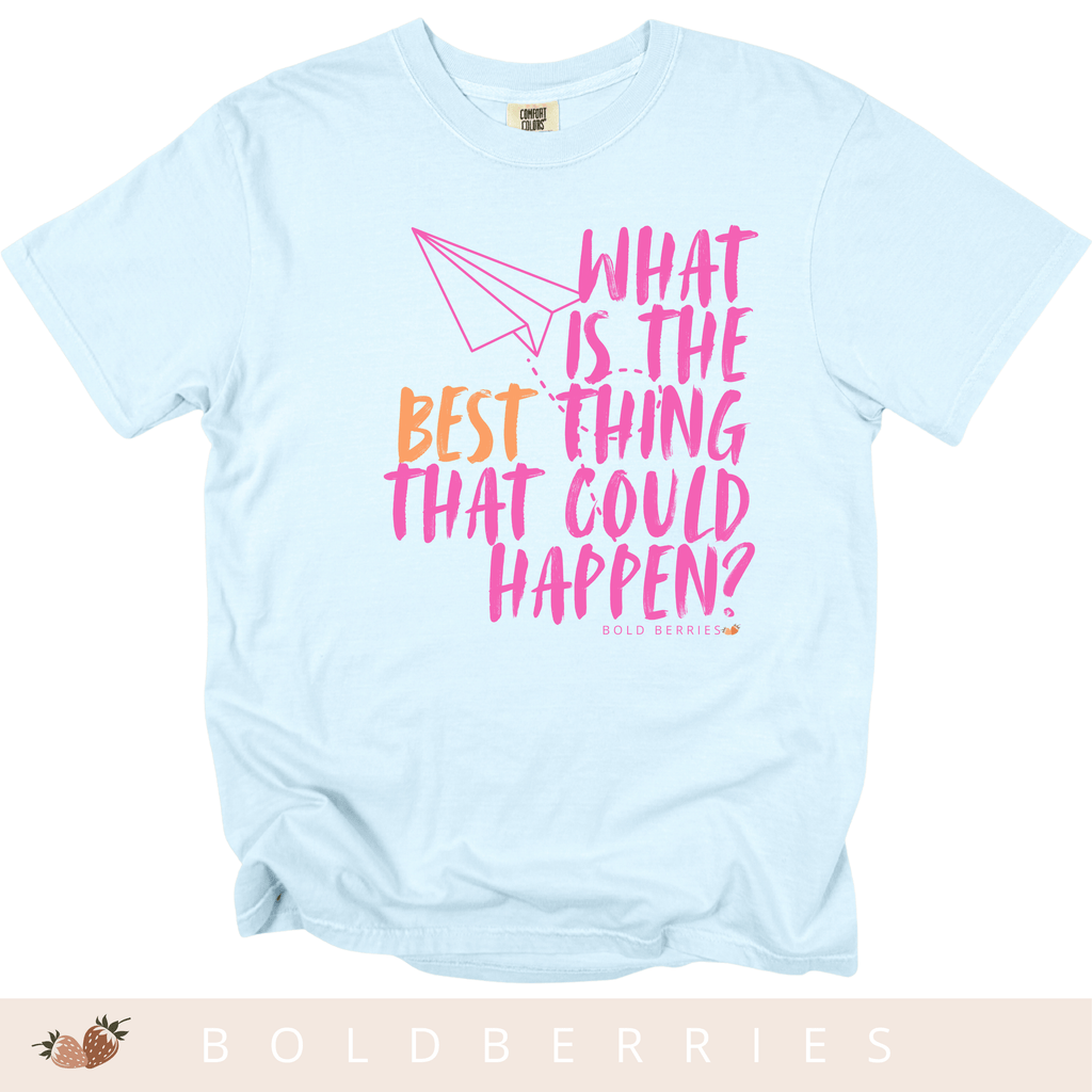What is the BEST that Could Happen? - Adult T-Shirt