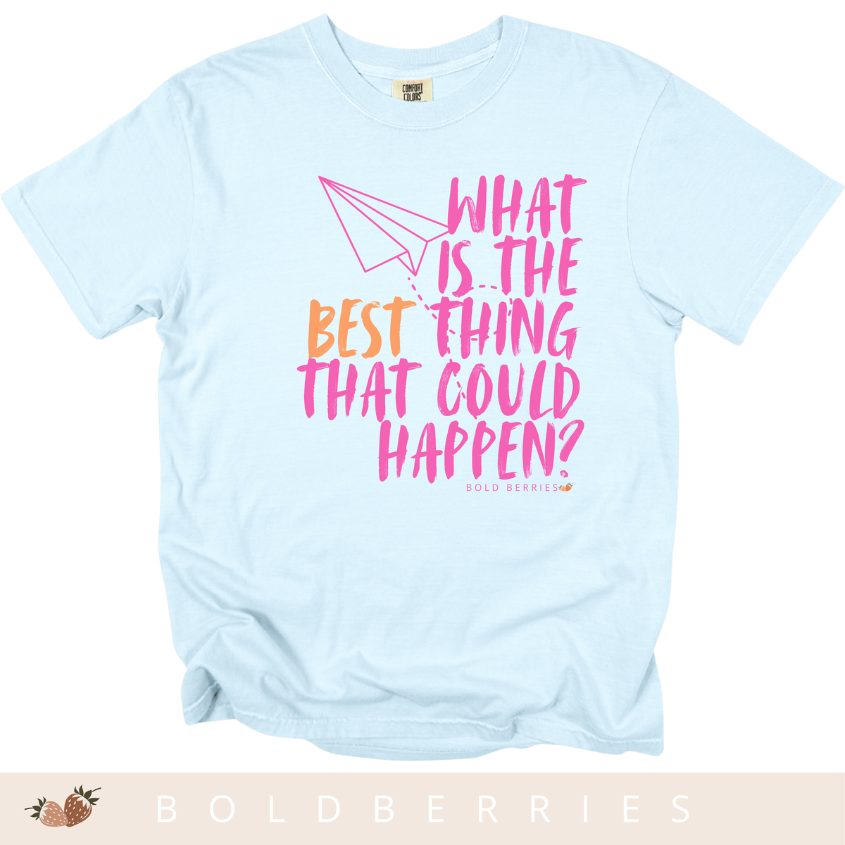 What is the BEST that Could Happen? - Adult T-Shirt