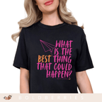 What is the BEST that Could Happen? - Adult T-Shirt