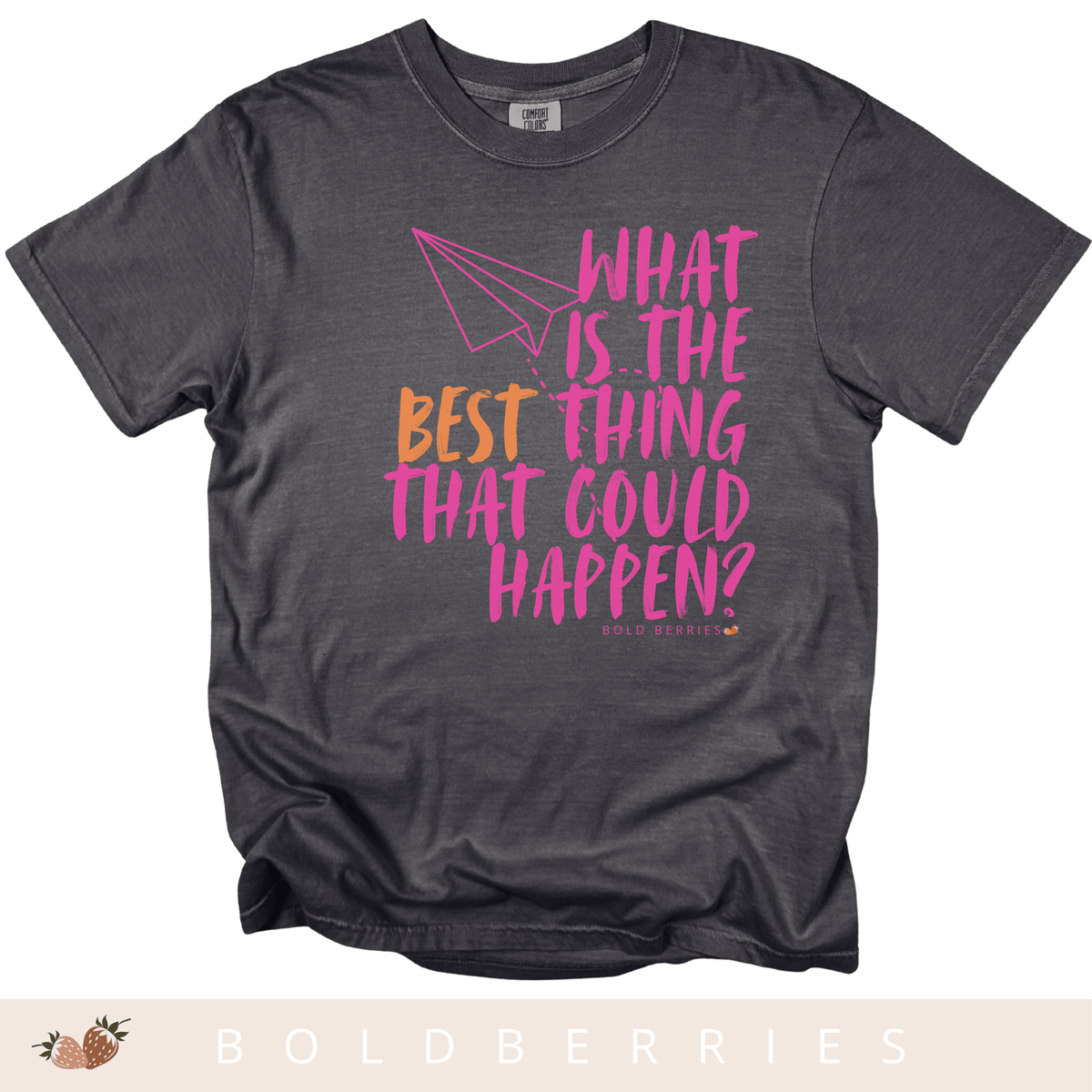 What is the BEST that Could Happen? - Adult T-Shirt