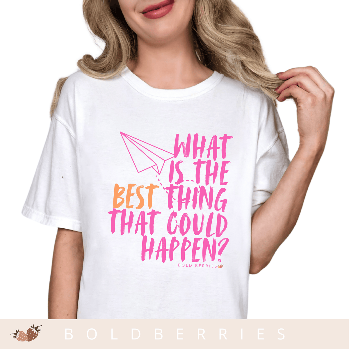 What is the BEST that Could Happen? - Adult T-Shirt