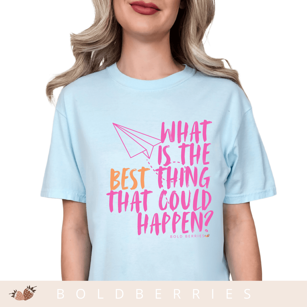 What is the BEST that Could Happen? - Adult T-Shirt