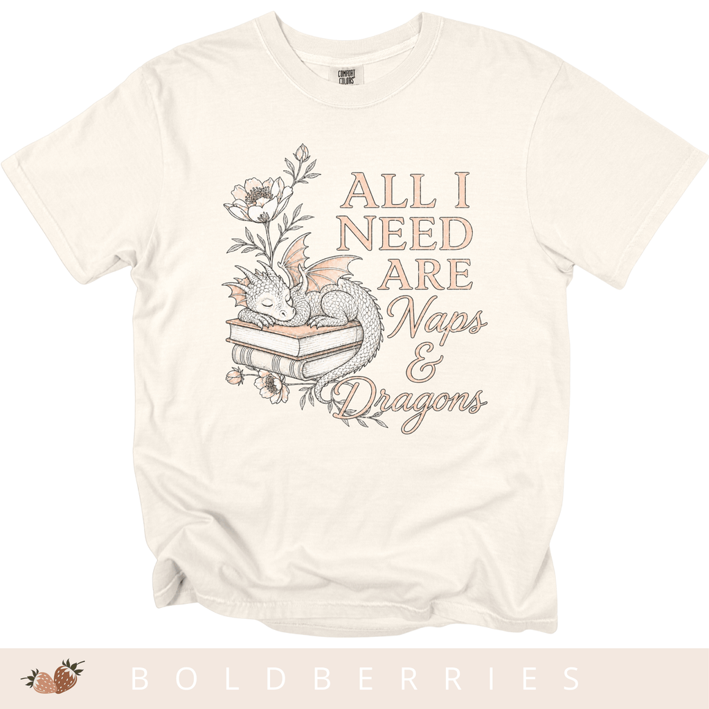 All I Need Are Naps & Dragons - Adult T-Shirt