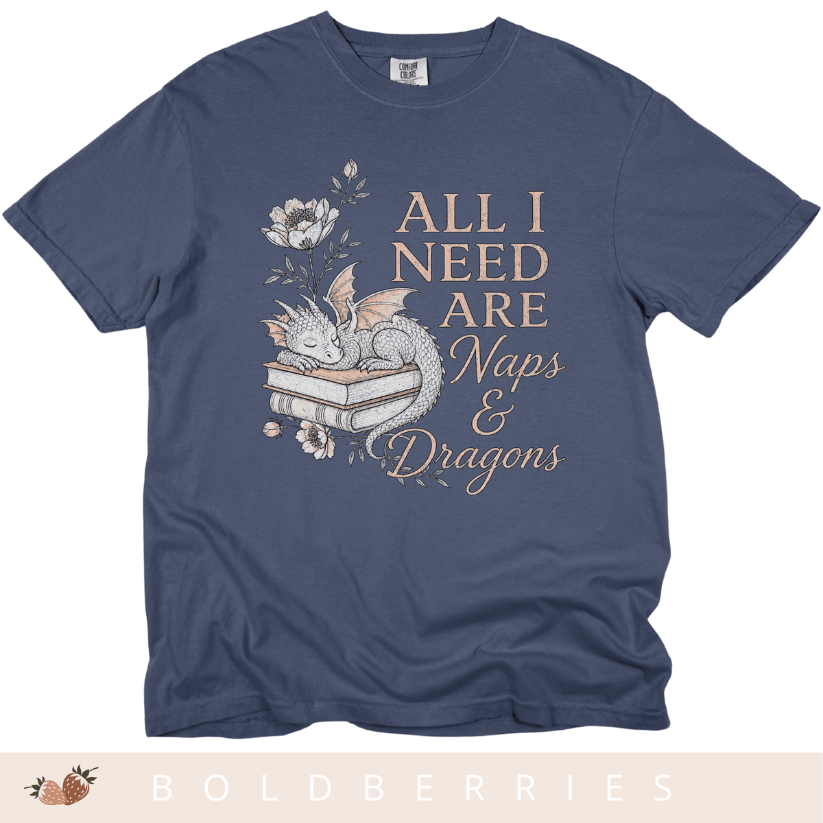 All I Need Are Naps & Dragons - Adult T-Shirt
