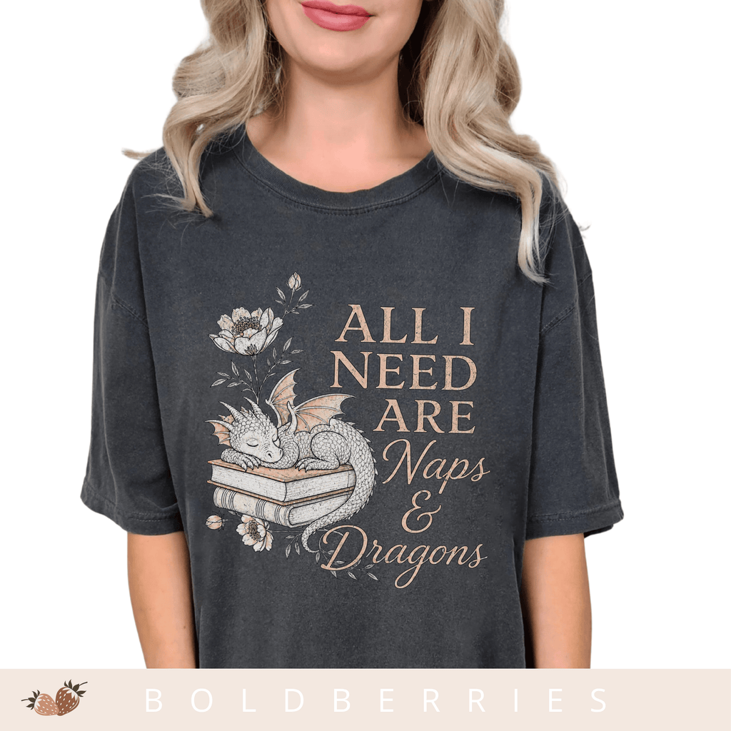 All I Need Are Naps & Dragons - Adult T-Shirt