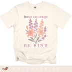 Have Courage & Be Kind - July Birth Flowers - Adult T-Shirt