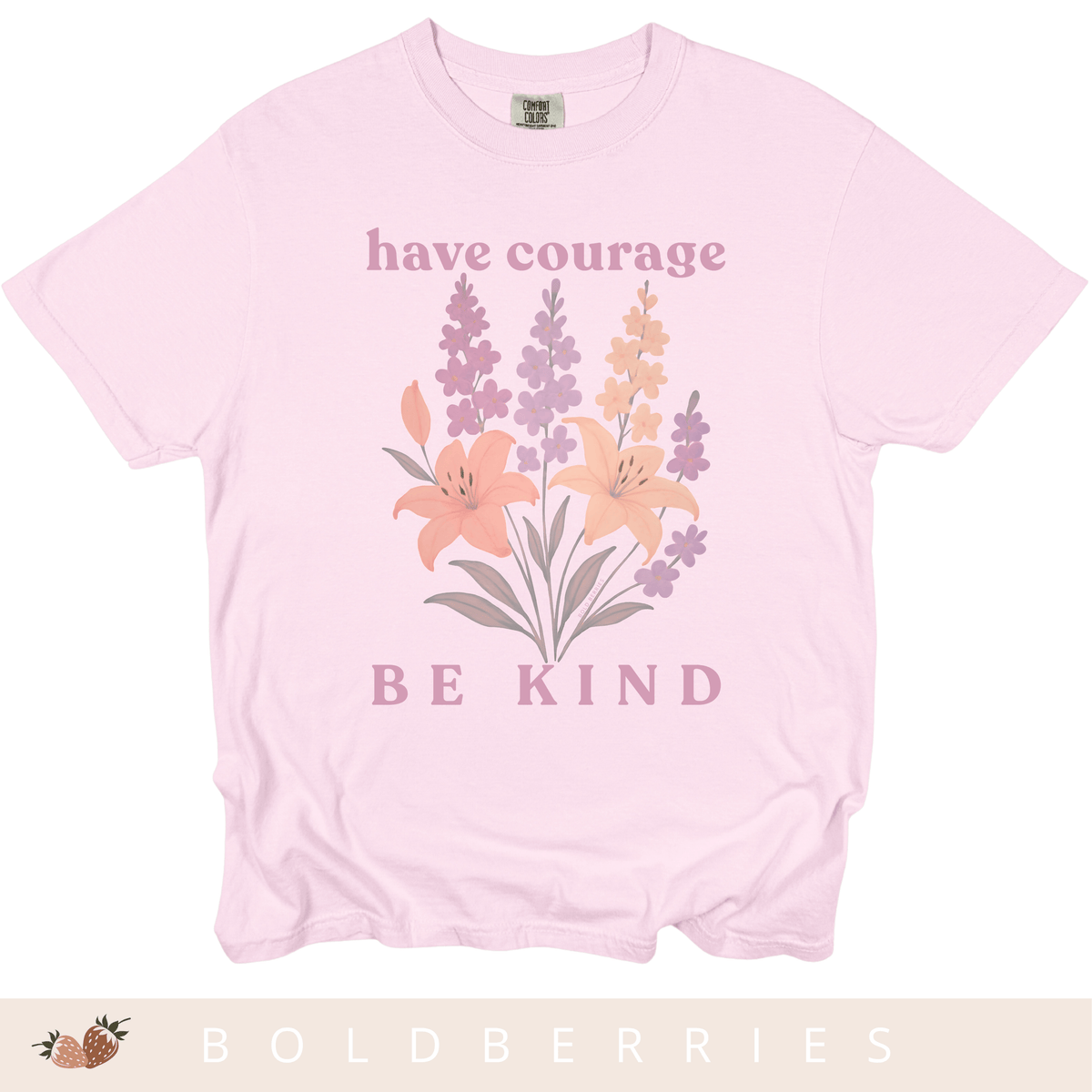 Have Courage & Be Kind - July Birth Flowers - Adult T-Shirt