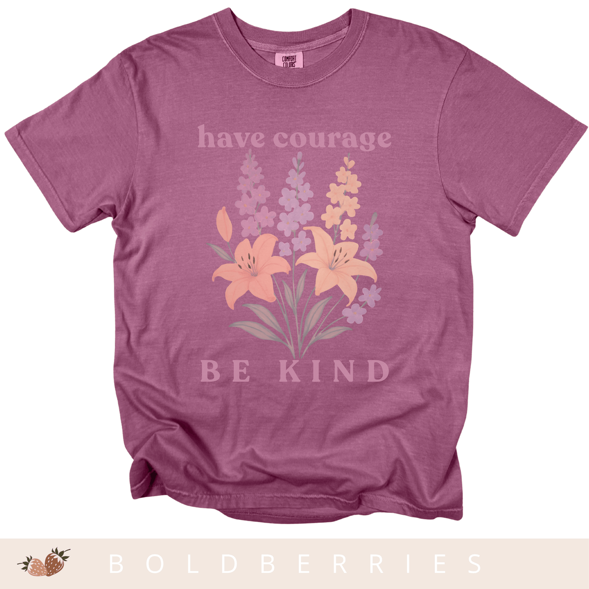 Have Courage & Be Kind - July Birth Flowers - Adult T-Shirt