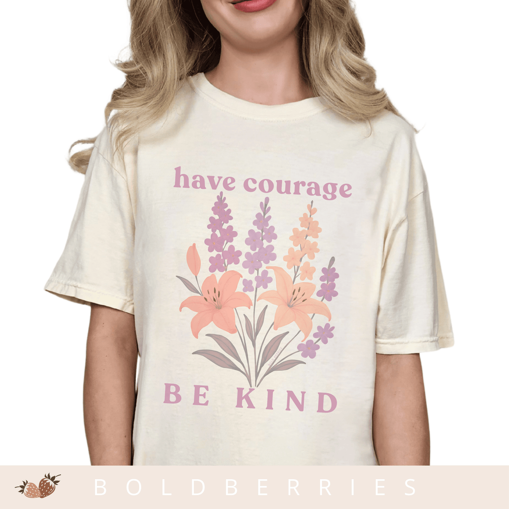 Have Courage & Be Kind - July Birth Flowers - Adult T-Shirt