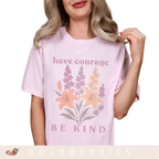 Have Courage & Be Kind - July Birth Flowers - Adult T-Shirt