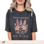 Have Courage & Be Kind - July Birth Flowers - Adult T-Shirt